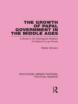 cover image of The Growth of Papal Government in the Middle Ages (Routledge Library Editions
